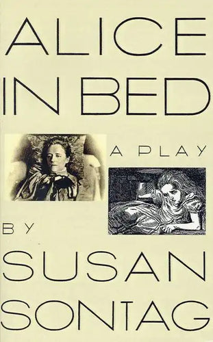 Alice in Bed: A Play in Eight Scenes - Paperback