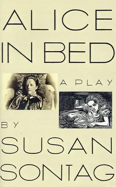 Alice in Bed: A Play in Eight Scenes - Paperback