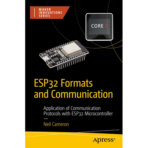 Esp32 Formats and Communication: Application of Communication Protocols with Esp32 Microcontroller - Paperback