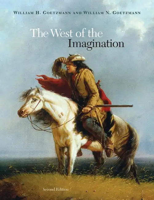 The West of the Imagination - Hardcover