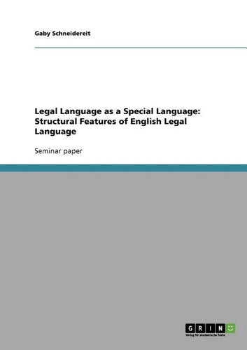 Legal Language as a Special Language: Structural Features of English Legal Language - Paperback