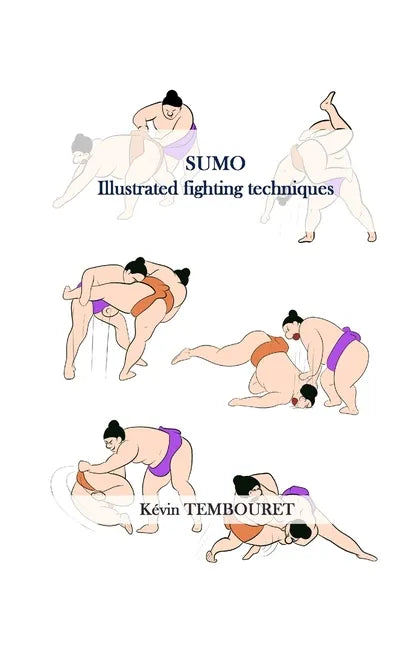 Sumo: Illustrated fighting techniques - Paperback