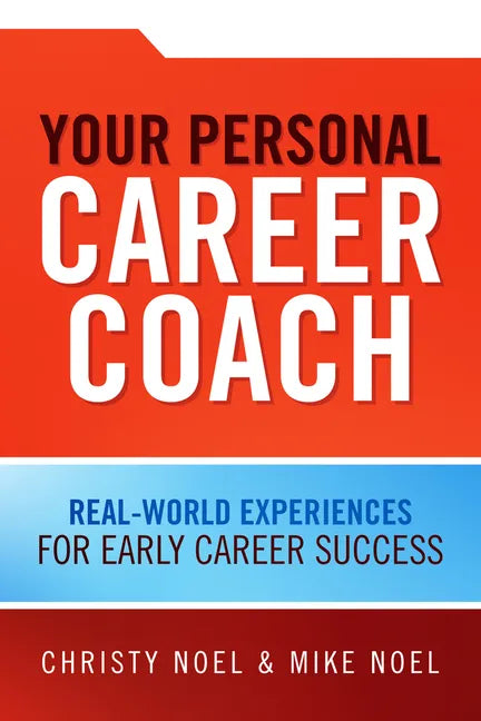 Your Personal Career Coach: Real-World Experiences for Early Career Success - Paperback