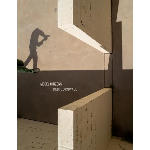 Debi Cornwall: Model Citizens - Hardcover