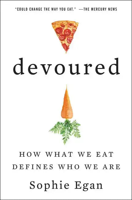 Devoured: How What We Eat Defines Who We Are - Paperback