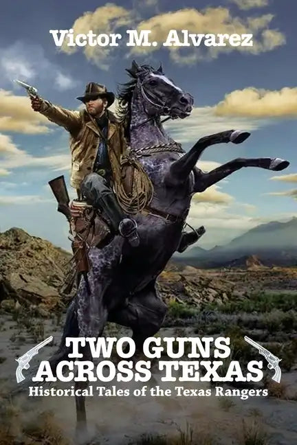Two Guns Across Texas: Historical Tales of the Texas Rangers - Paperback