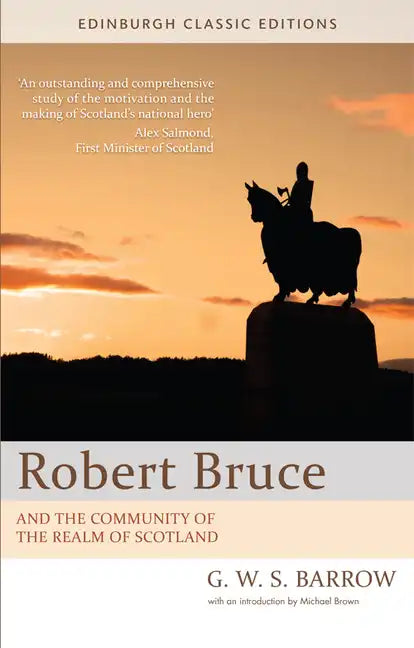 Robert Bruce: And the Community of the Realm of Scotland: An Edinburgh Classic Edition - Paperback