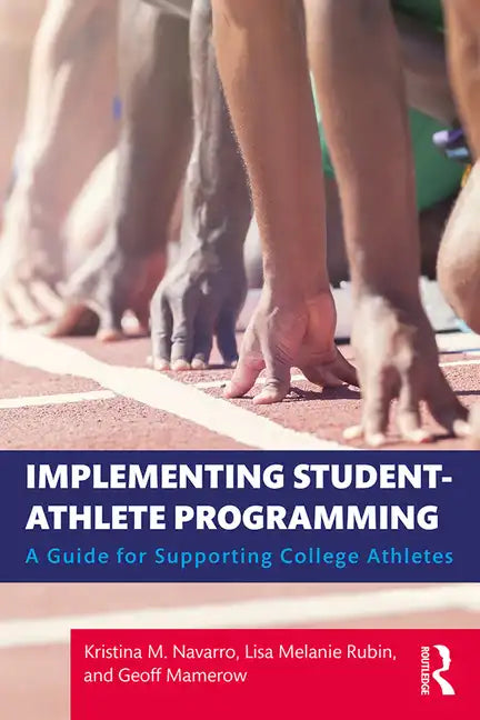 Implementing Student-Athlete Programming: A Guide for Supporting College Athletes - Paperback