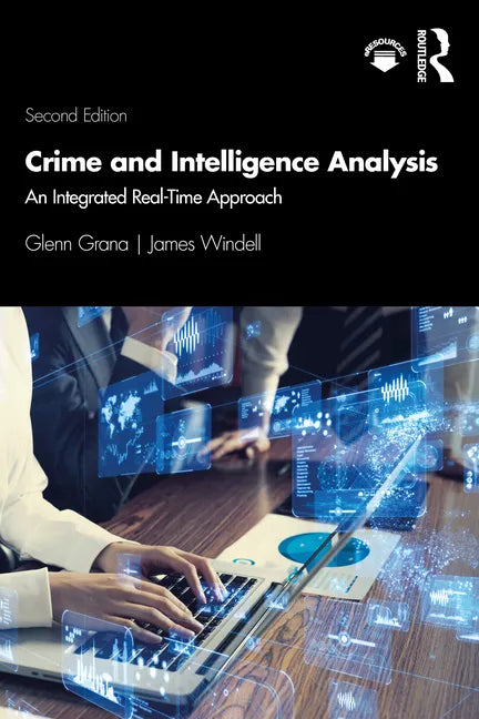 Crime and Intelligence Analysis: An Integrated Real-Time Approach - Paperback