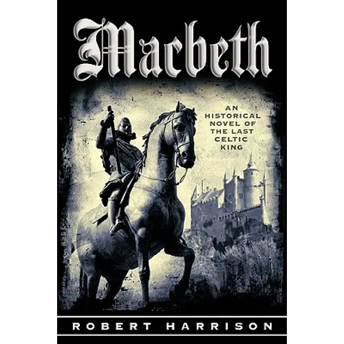 Macbeth: An Historical Novel of the Last Celtic King - Paperback