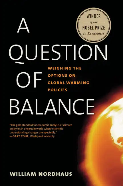 A Question of Balance: Weighing the Options on Global Warming Policies - Paperback