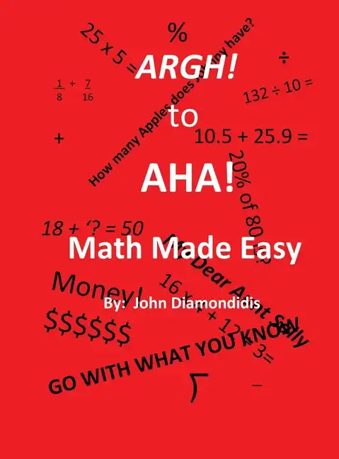 Argh! to AHA! Math Made Easy - Hardcover