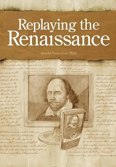 Replaying the Renaissance: Essays on Shakespeare, Jonson, and Others - Hardcover