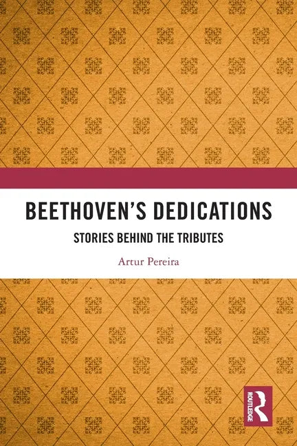 Beethoven's Dedications: Stories Behind the Tributes - Paperback