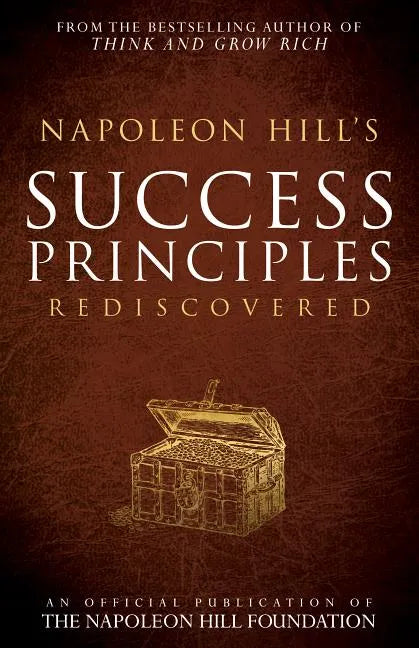 Napoleon Hill's Success Principles Rediscovered - Paperback