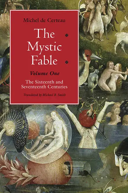 The Mystic Fable, Volume One: The Sixteenth and Seventeenth Centuries Volume 1 - Paperback