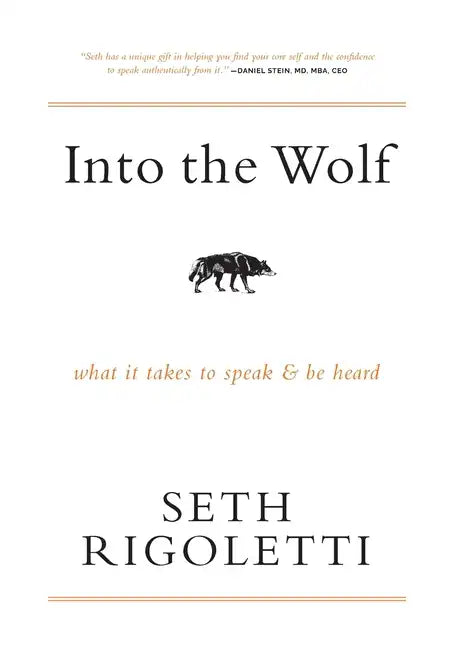 Into the Wolf: What it takes to speak & be heard - Hardcover
