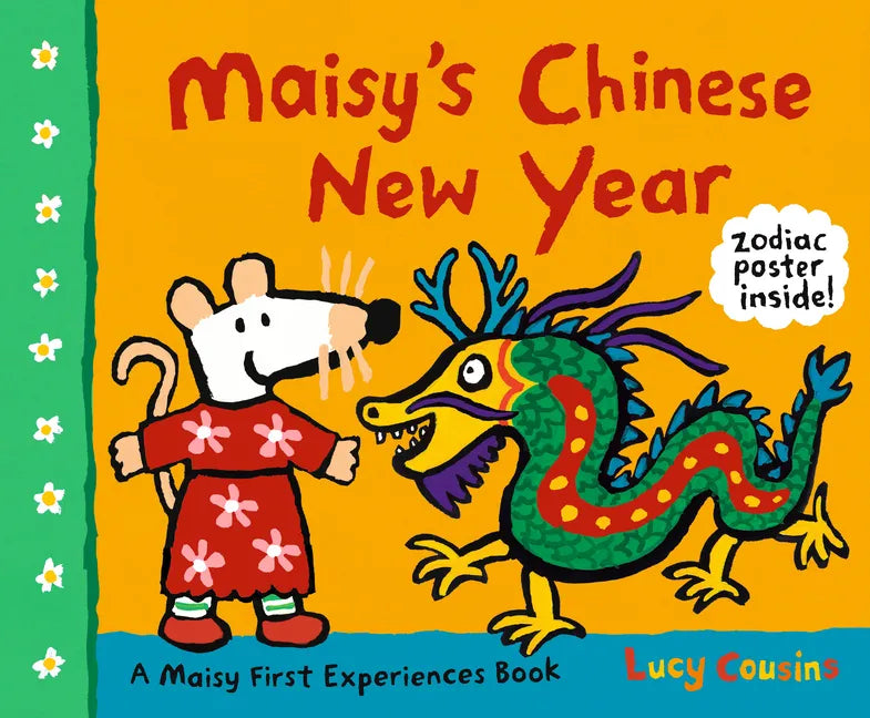 Maisy's Chinese New Year: A Maisy First Experiences Book (Maisy the Mouse Celebrates the Lunar New Year - A Holiday Picture Book for Toddlers, Prescho - Paperback