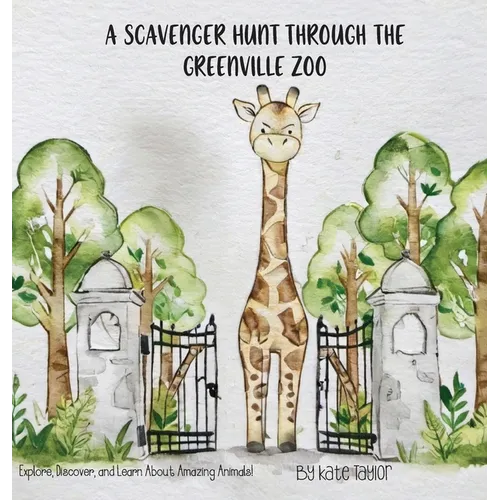 A Scavenger Hunt Through the Greenville Zoo: Explore, Discover, and Learn About Amazing Animals! - Hardcover