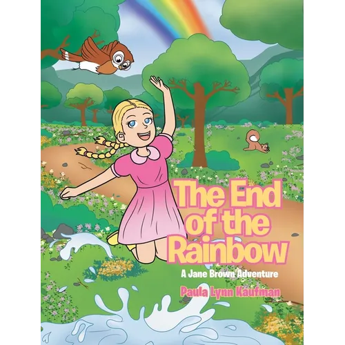The End of the Rainbow: A Jane Brown Adventure - Hardcover