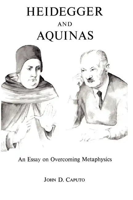 Heidegger and Aquinas - Hardcover