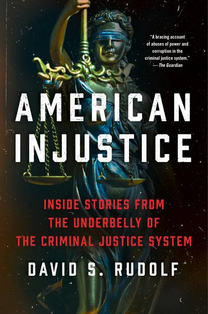 American Injustice: One Lawyer's Fight to Protect the Rule of Law - Paperback