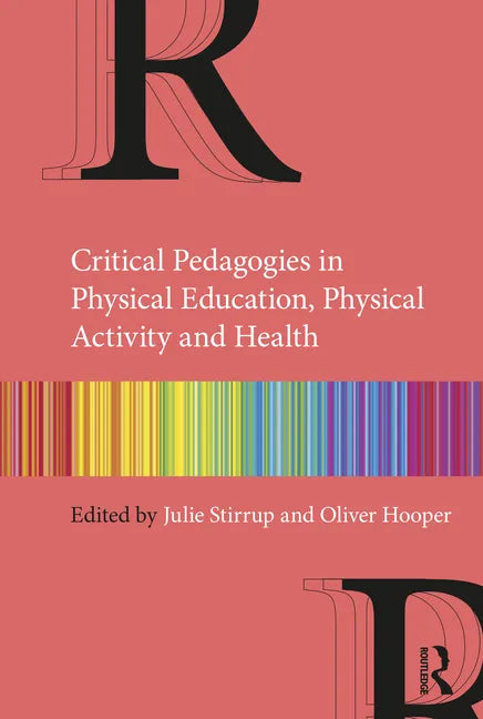 Critical Pedagogies in Physical Education, Physical Activity and Health - Paperback