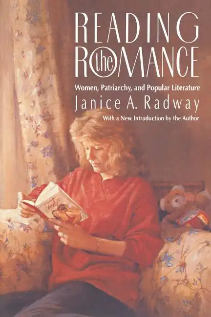 Reading the Romance: Women, Patriarchy, and Popular Literature - Paperback