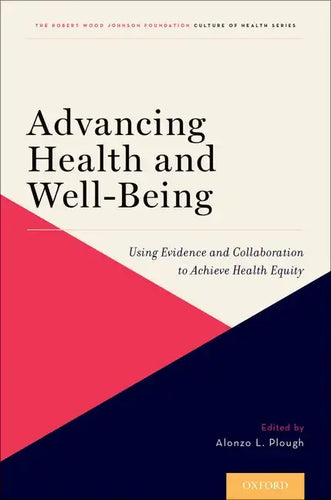 Advancing Health and Well-Being: Using Evidence and Collaboration to Achieve Health Equity - Paperback