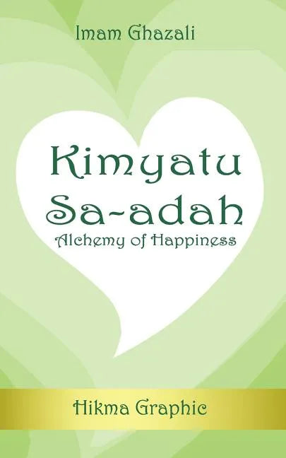 Kimyatu Sa-adah: Alchemy of Happiness - Paperback