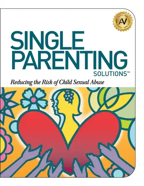 Single Parenting Solutions: Reducing the Risk of Child Sexual Abuse - Paperback