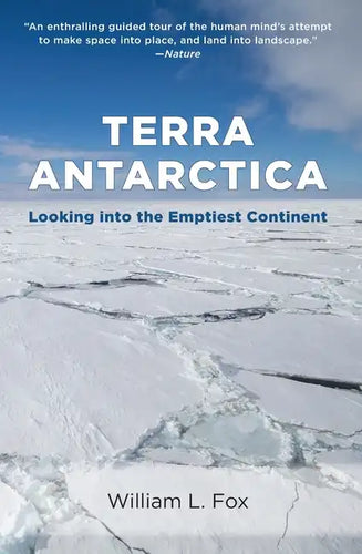 Terra Antarctica: Looking Into the Emptiest Continent - Paperback