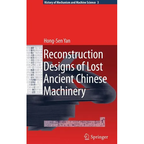 Reconstruction Designs of Lost Ancient Chinese Machinery - Hardcover
