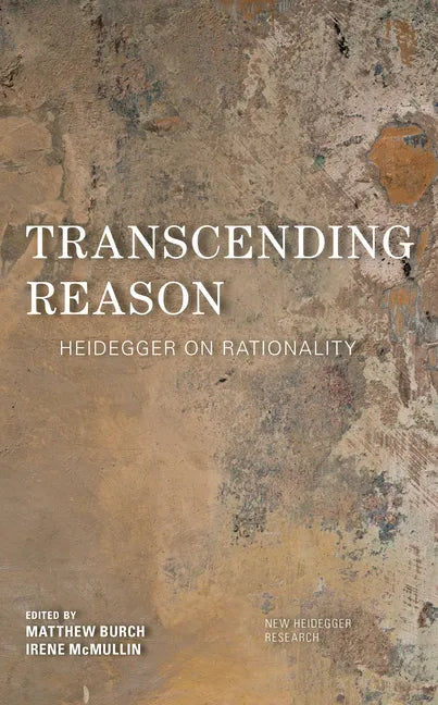 Transcending Reason: Heidegger on Rationality - Paperback