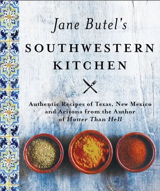 Jane Butel's Southwestern Kitchen: Revised Edition - Hardcover