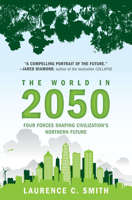 The World in 2050: Four Forces Shaping Civilization's Northern Future - Paperback