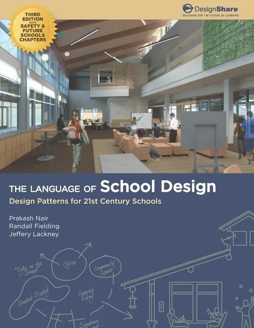 The Language of School Design: Design Patterns for 21st Century Schools - Paperback