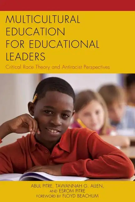 Multicultural Education for Educational Leaders: Critical Race Theory and Antiracist Perspectives - Paperback
