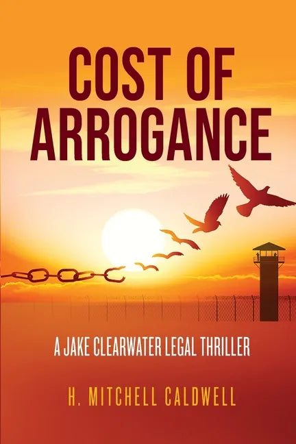 Cost of Arrogance: A Jake Clearwater Legal Thriller - Paperback