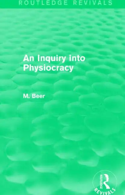 An Inquiry Into Physiocracy (Routledge Revivals) - Paperback