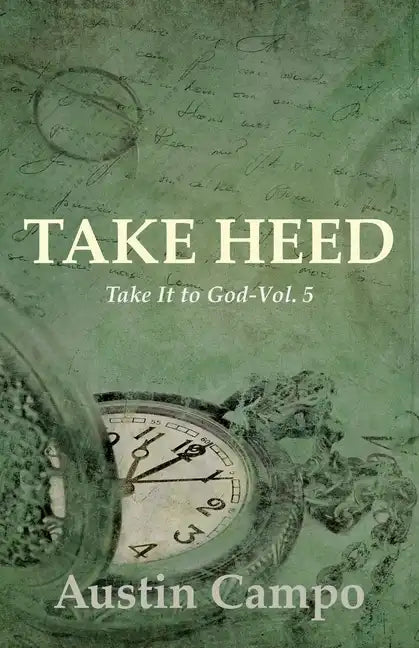 Take Heed Volume 5: Take It to God - Paperback