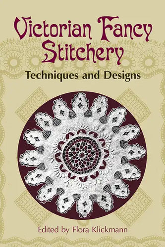 Victorian Fancy Stitchery: Techniques & Designs - Paperback