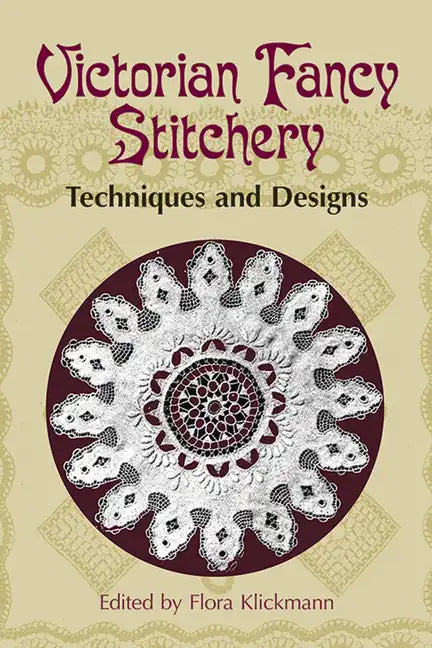 Victorian Fancy Stitchery: Techniques & Designs - Paperback