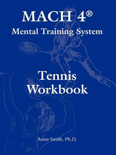 MACH 4(R) Mental Training System Tennis Workbook - Paperback