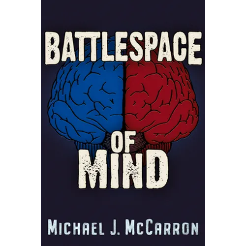 Battlespace of Mind: AI and Cybernetics in Information Warfare - Paperback