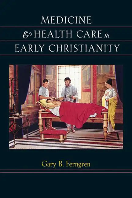 Medicine & Health Care in Early Christianity - Paperback