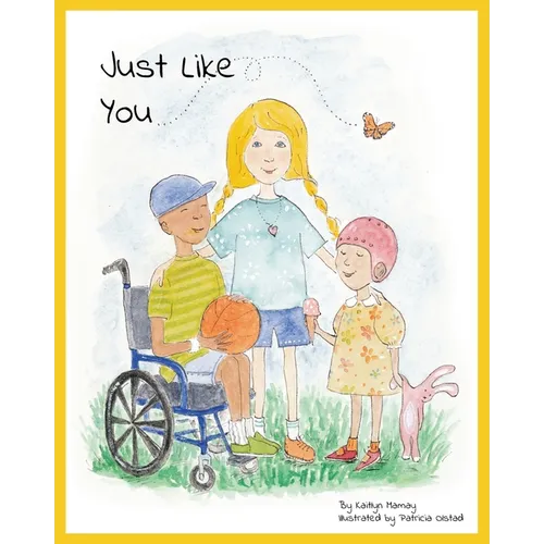 Just Like You: For Children with Cancer and their Friends - Paperback