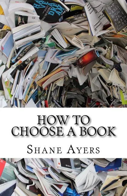 How To Choose A Book: A Resource For Readers - Paperback