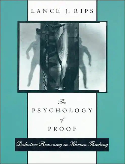 The Psychology of Proof, Deductive Reasoning in Human Thinking - Paperback
