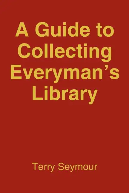 A Guide to Collecting Everyman's Library - Paperback